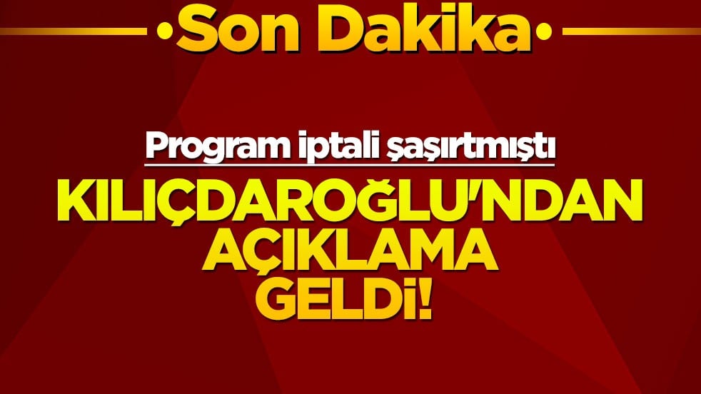 Program iptali şaşırtmıştı... Kılıçdaroğlu'ndan açıklama geldi!