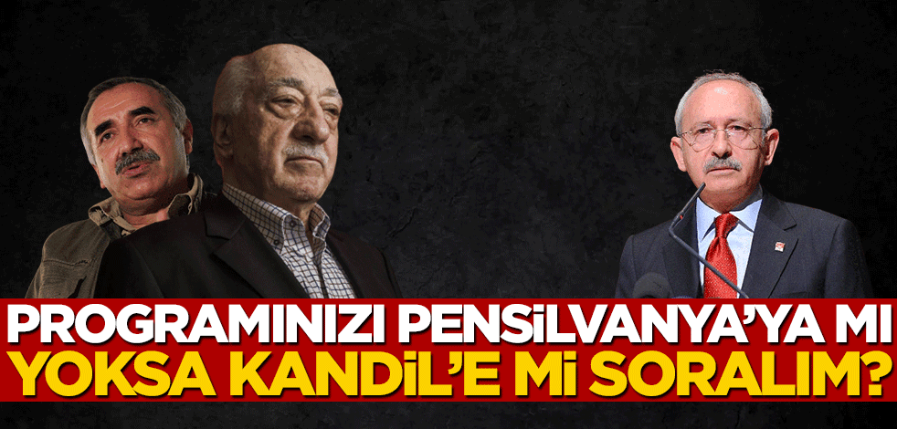Programınızı Pensilvanya’ya mı, yoksa Kandil’e mi soralım?