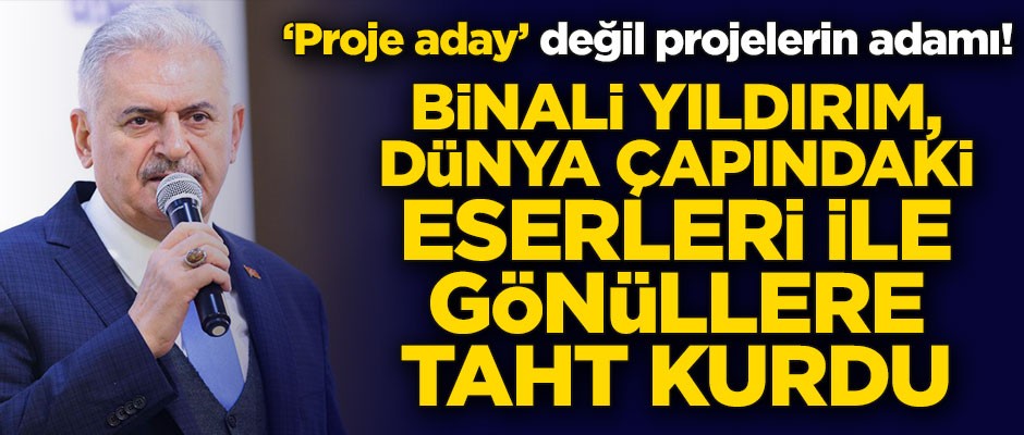 ‘Proje aday’ değil projelerin adamı