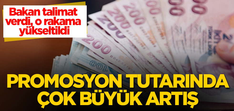 Promosyon tutarında büyük artış! Bakan talimat verdi, o rakama yükseltildi