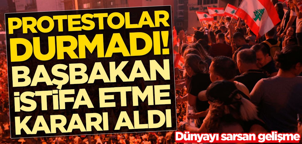 Protestolar durmadı! Başbakan Hariri istifa etme kararı aldı