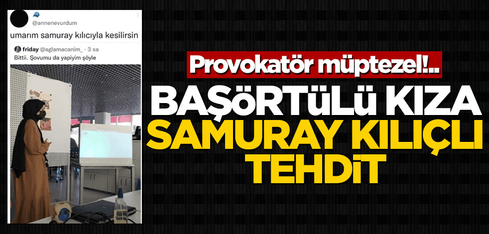 Provokatör müptezel!.. Başörtülü kıza samuray kılıçlı tehdit