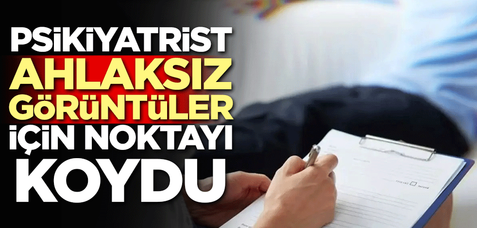 Psikiyatrist ahlaksız görüntüler için noktayı koydu
