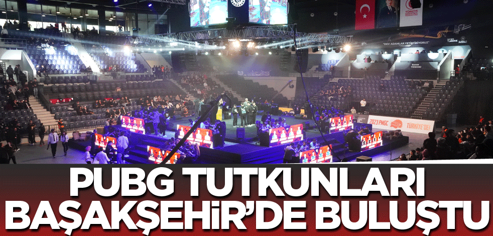 PUBG tutkunları Başakşehir'de buluştu
