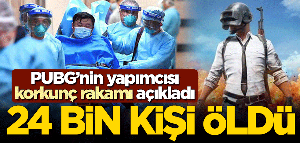 PUBG'nin yapımcısı korkunç rakamı açıkladı: Koronavirüsten 24 bin kişi öldü