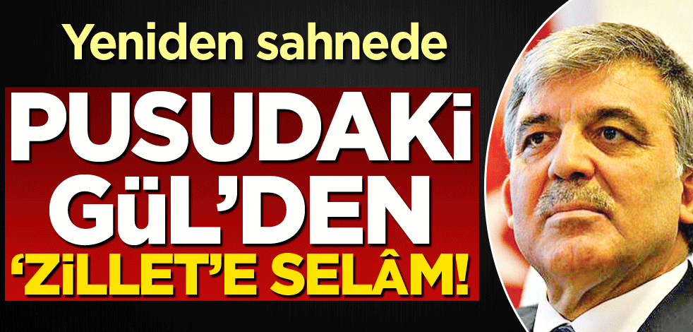 Pusudaki Gül’den ‘Zillet’e selâm