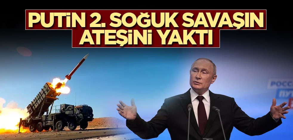 Putin 2. soğuk savaşın ateşini yaktı