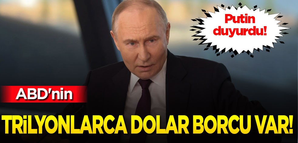 Putin, ABD ekonomisi için uyarı yaptı: 54,3 trilyon dolarlık borcu var! Önemli detayı açıkladı