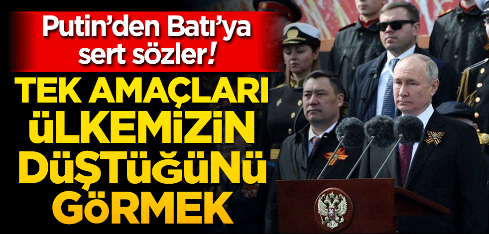 Putin Batı'yı hedef aldı! Tek amaçları ülkemizin düştüğünü görmek