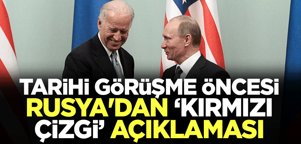Putin - Biden görüşmesi öncesi Rusya'dan "kırmızı çizgi" açıklaması