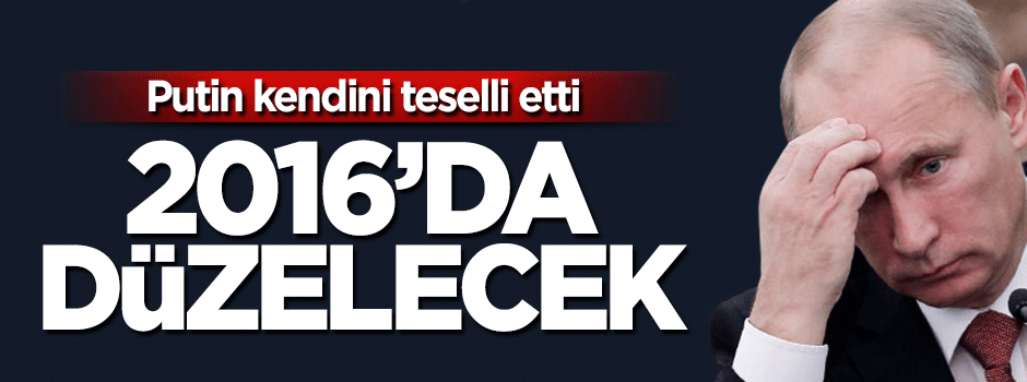 Putin: Ekonomimiz düzelecek