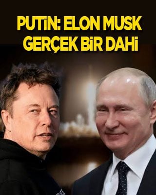  Putin: Elon Musk gerçek bir dahi