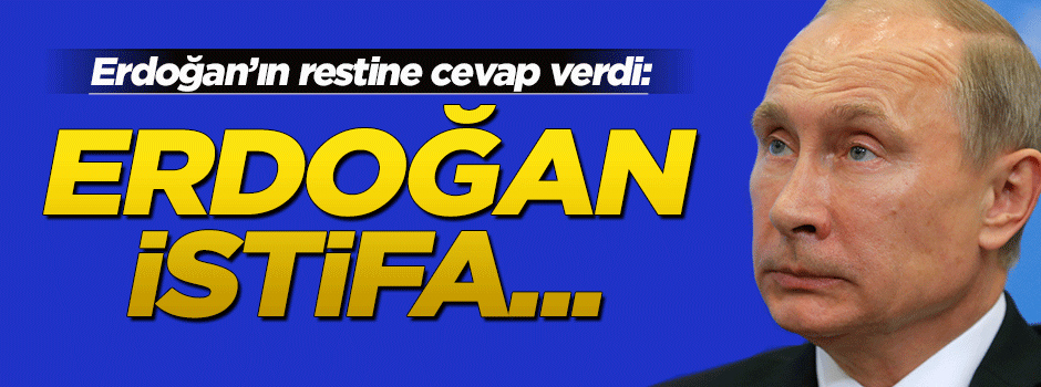 Putin: Erdoğan’ın istifası Rusya’nın meselesi değil