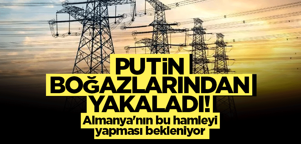 Putin gırtlaklarından yakaladı! Almanya'nın bu hamleyi yapması bekleniyor