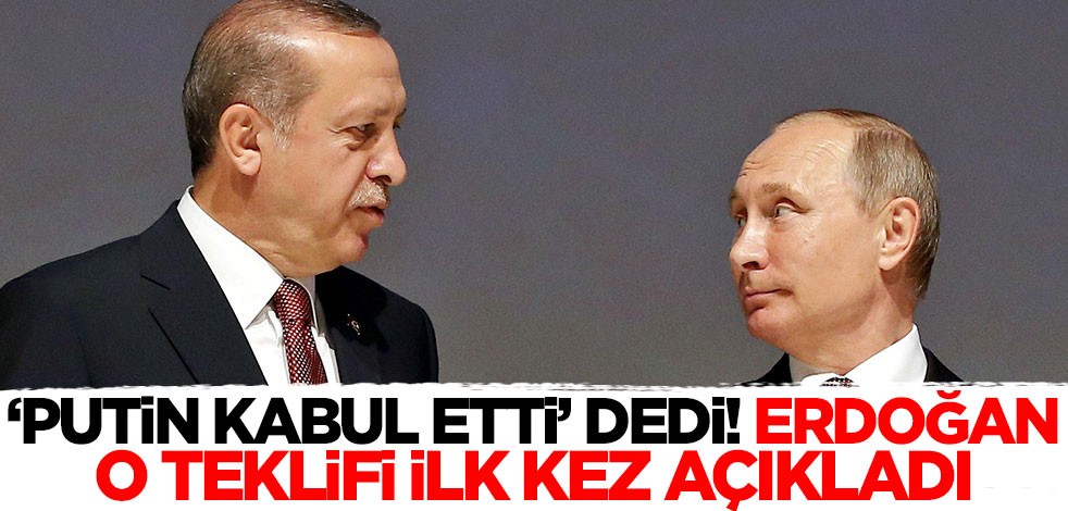 'Putin kabul etti' dedi! Erdoğan o teklifi ilk kez açıkladı