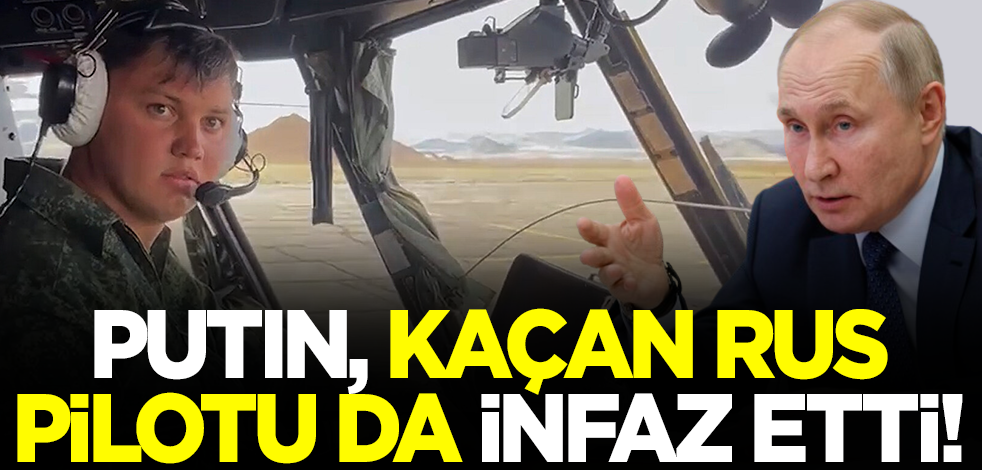 Putin, kaçan Rus pilotu da infaz etti!