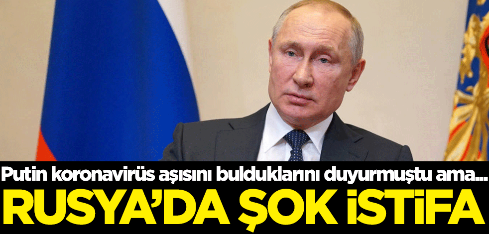 Putin koronavirüs aşısını bulduklarını duyurmuştu ama... Rusya'da şok istifa