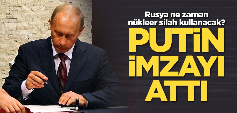 Putin nükleer silah kullanma yetkisi için imzayı attı