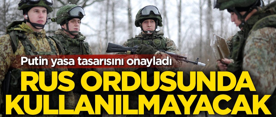 Putin onay verdi! Rus ordusunda artık kullanılmayacak
