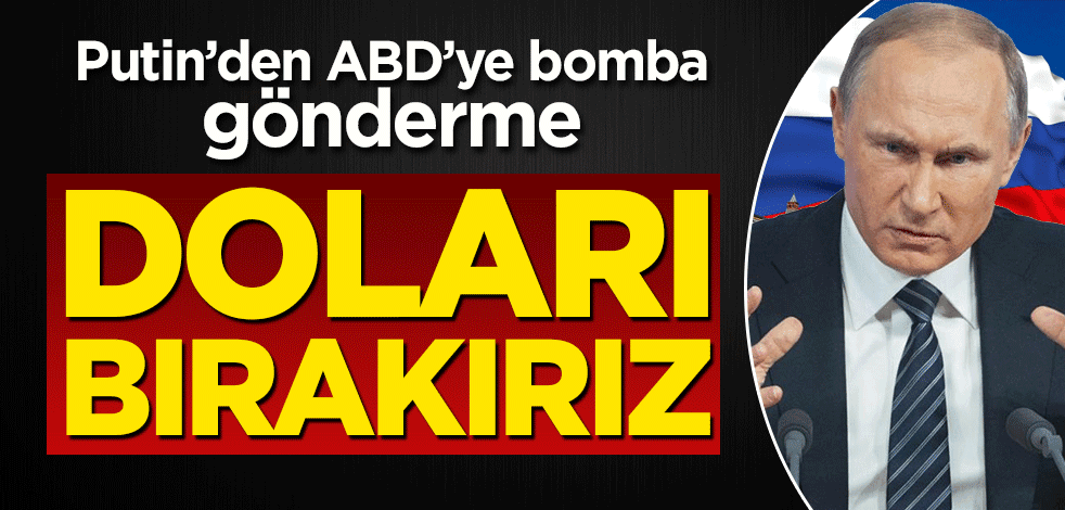 Putin'den ABD'ye bomba gönderme! "Doları bırakırız"