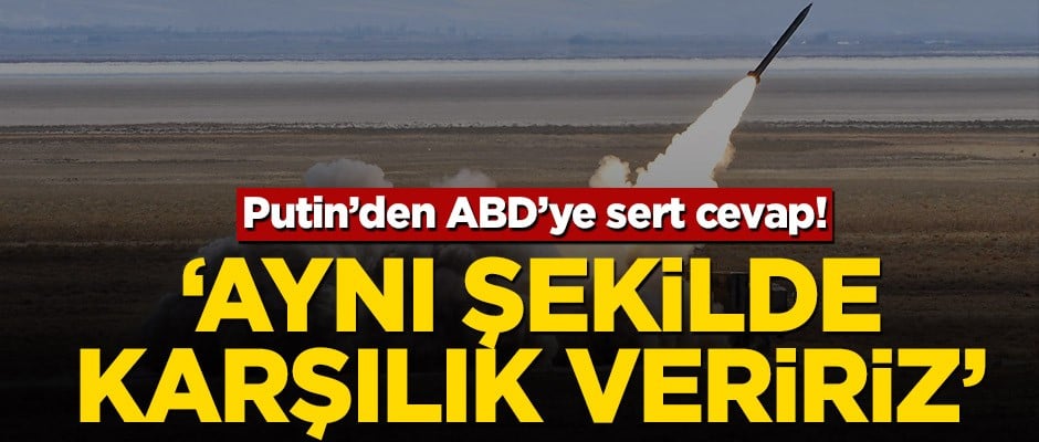Putin’den ABD’ye sert cevap! ‘Aynı şekilde karşılık veririz’