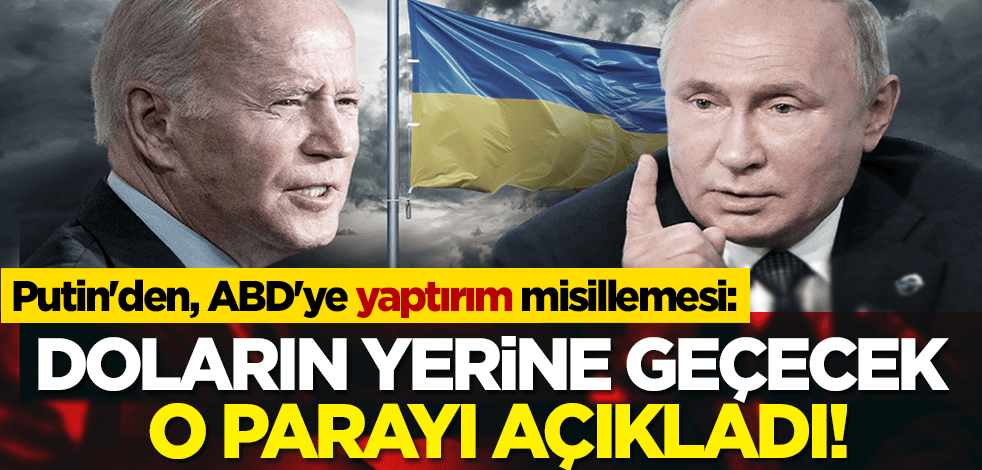 Putin'den, ABD'ye yaptırım misillemesi: Doların yerine geçecek parayı açıkladı!
