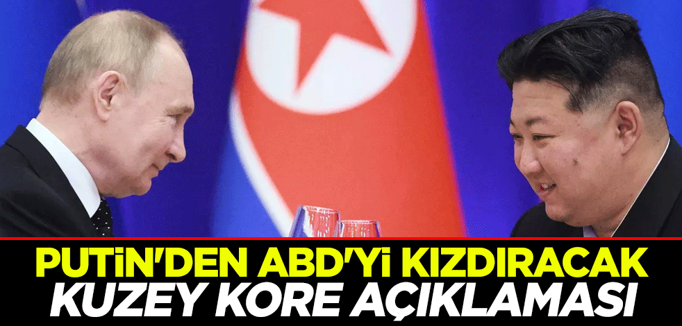 Putin'den ABD'yi kızdıracak Kuzey Kore açıklaması