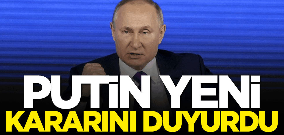 Putin'den Batı'ya rest... Yeni kararını duyurdu