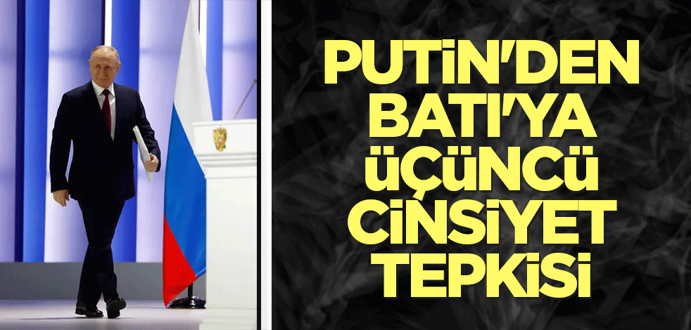 Putin'den, Batı'ya üçüncü cinsiyet tepkisi