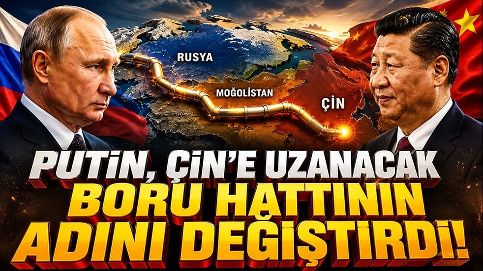 Putin’den Çin’e uzanan enerji hattında sürpriz karar! Artık bu isimle anılacak