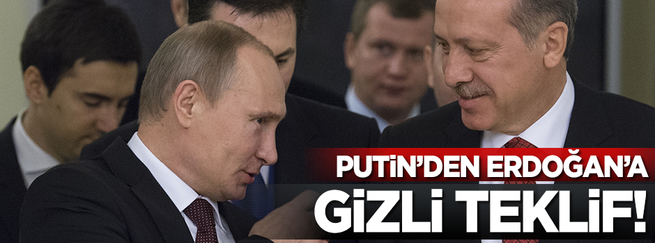 Putin'den Erdoğan'a gizli teklif: Ortak projelerimizi söylemeyelim