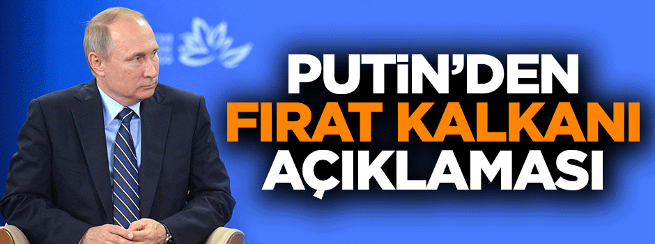 Putin'den Fırat Kalkanı operasyonu açıklaması