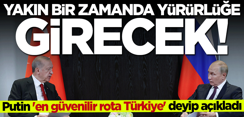Putin'den flaş açıklama: Türkiye ile anlaşma sağlandı