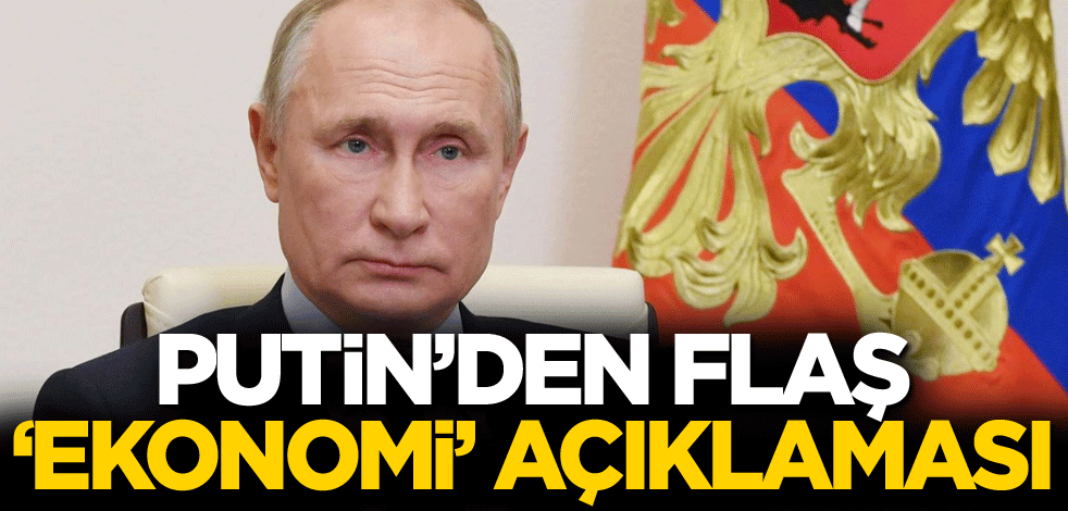 Putin'den flaş 'ekonomi' açıklaması!