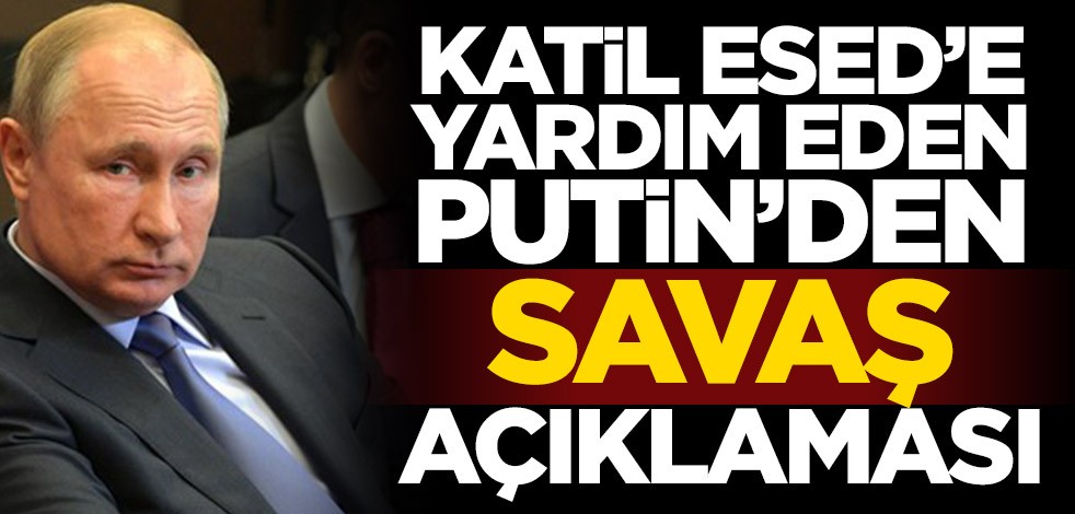 Putin'den flaş savaş açıklaması!