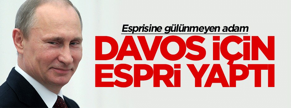 Putin'den işadamlarına Davos esprisi