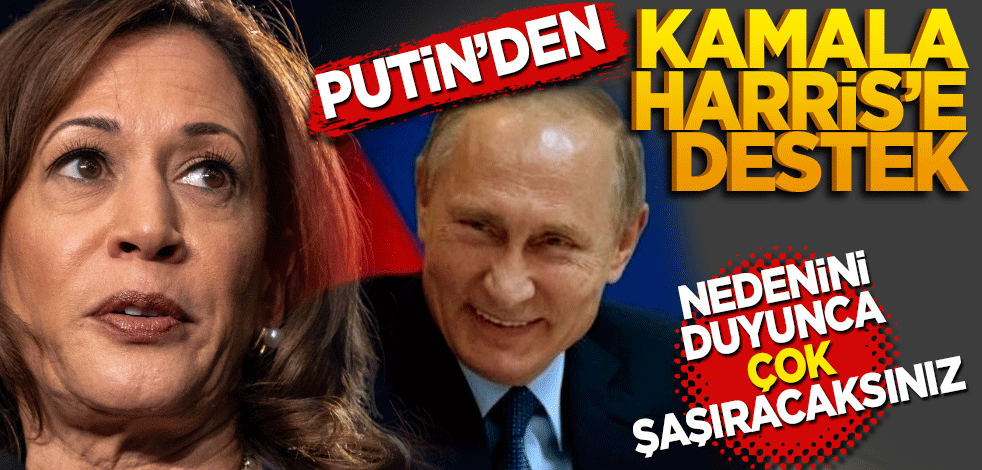 Putin’den Kamala Harris’e destek! Sebebini duyunca çok şaşıracaksınız