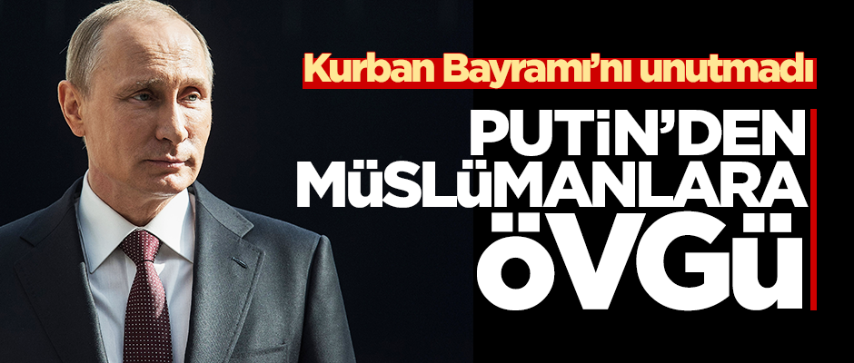 Putin'den Kurban Bayramı mesajı: Müslümanların katkıları çok değerli