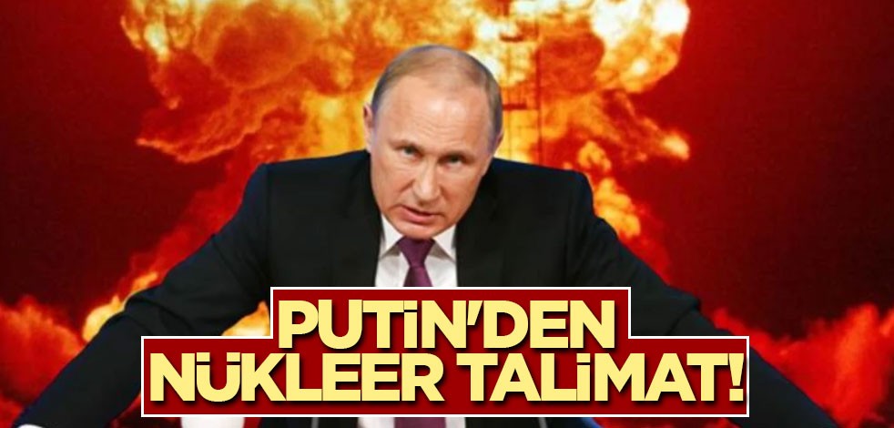 Putin'den nükleer talimat!