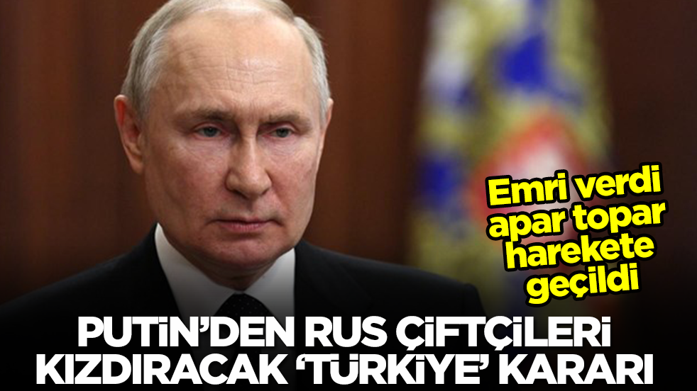 Putin'den Rus çiftçileri kızdıracak 'Türkiye' kararı! Emri verdi apar topar harekete geçildi