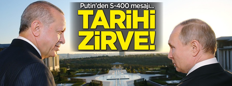Putin'den S-400 mesajı!
