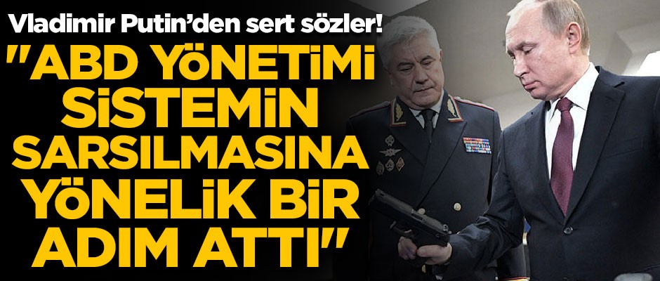 Putin'den sert sözler! "ABD, sistemi sarsacak bir adım attı"