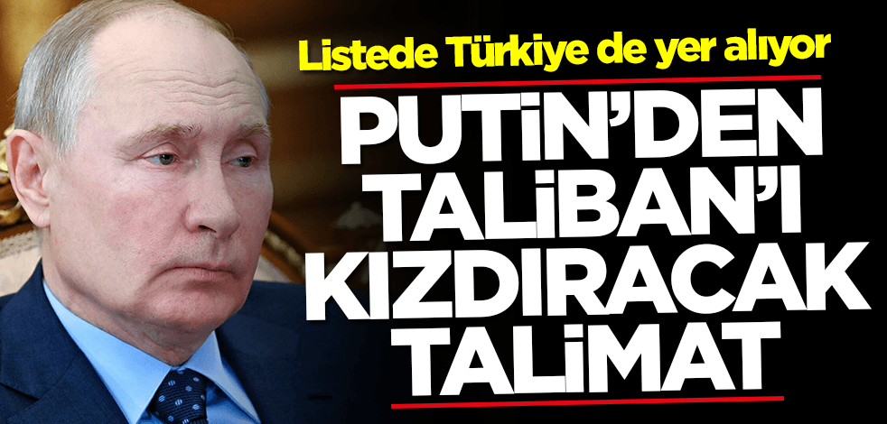 Putin'den Taliban'ı kızdıracak talimat! Resmen duyurdular
