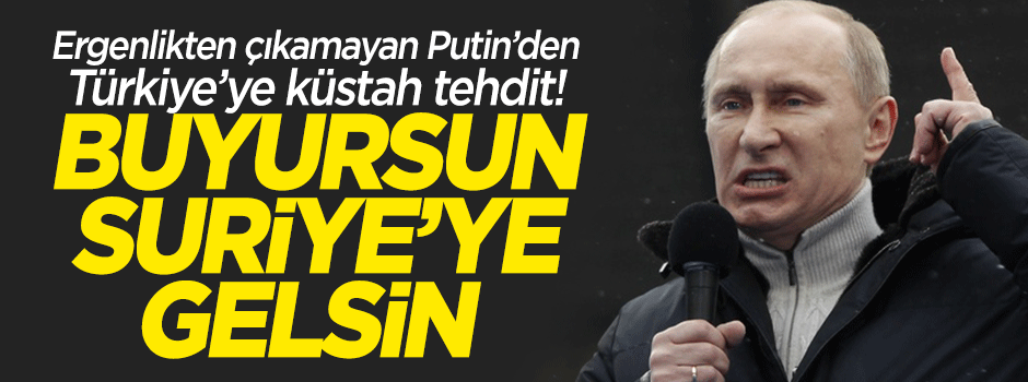Putin’den tehdit ve gözdağı