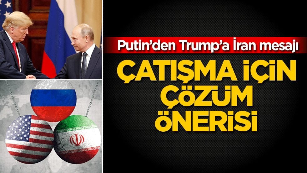 Putin’den Trump’a İran mesajı! Çatışma için çözüm önerisi