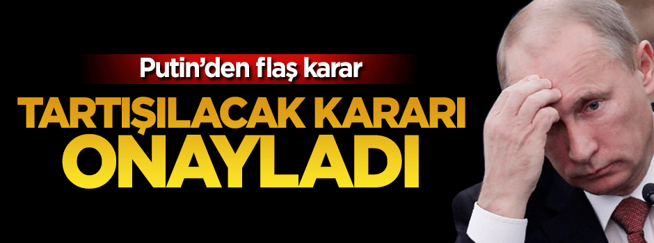 Putin'den Ukrayna için kritik karar