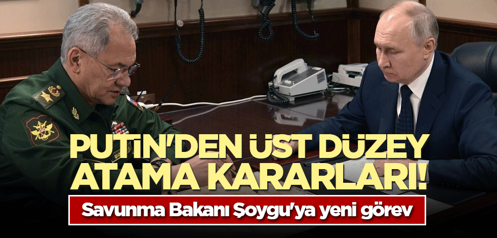 Putin'den üst düzey atama kararları! Savunma Bakanı Şoygu'ya yeni görev