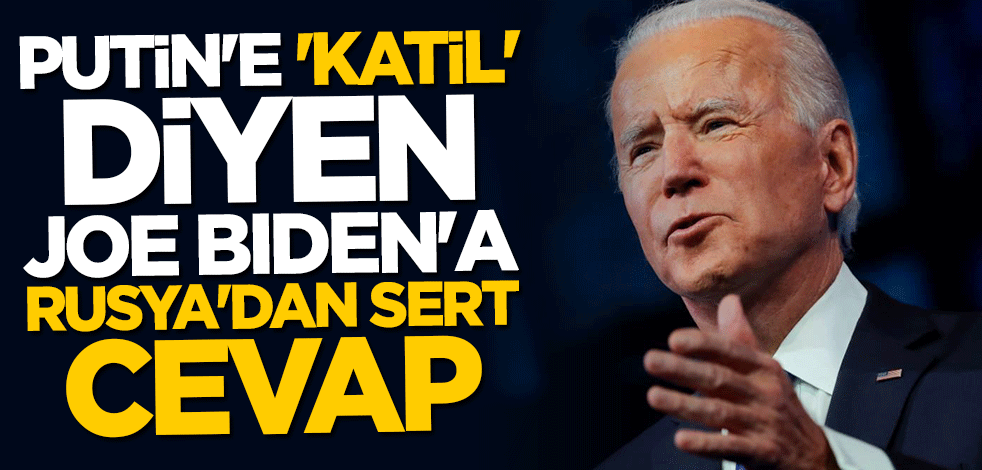 Putin'e "katil" diyen Joe Biden'a Rusya'dan sert cevap