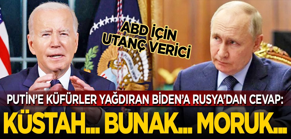 Putin’e küfür eden Biden’e Rusya’dan cevap: ABD için utanç verici... Küstah... Bunak... Moruk...