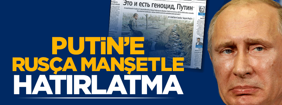 Putin'e Rusça manşetle ince hatırlatma